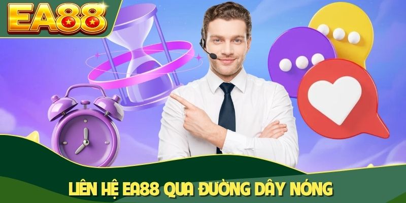 Liên hệ EA88 qua đường dây nóng Liên hệ EA88 qua đường dây nóng