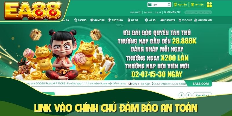 Link vào chính chủ đảm bảo an toàn cho người chơi Link vào chính chủ đảm bảo an toàn cho người chơi