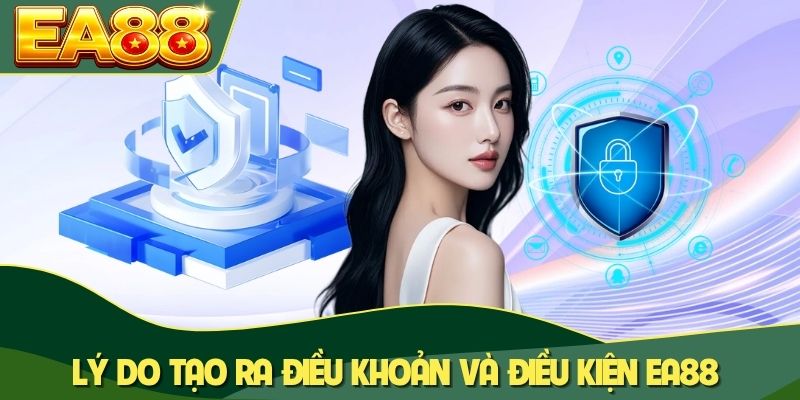 Lý do tạo ra điều khoản và điều kiện EA88
